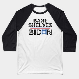 Bare Shelves Biden Baseball T-Shirt